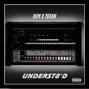 Underst8'd (feat. 7exen) (Explicit)