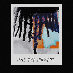 Save The Innocent (Explicit)