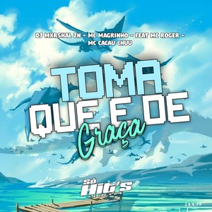 Toma Que é de Graça (Explicit)