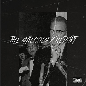 The Malcolm X Report (Explicit)