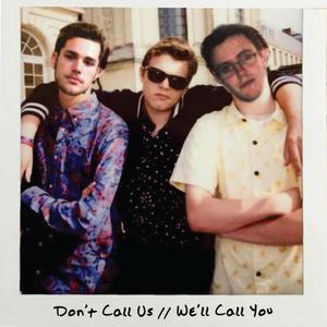 Don't Call Us // We'll Call You (Explicit)