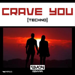 Crave You (Techno)