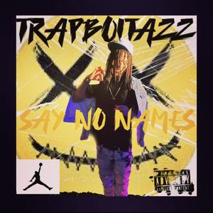 Say No Names (Explicit)