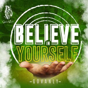 BELIEVE IN YOURSELF