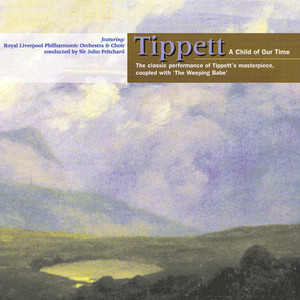 A Child of our Time, Pt. 2 - Tippett: A Child of our Time, Pt. 2 - And a Time Came - O My Son