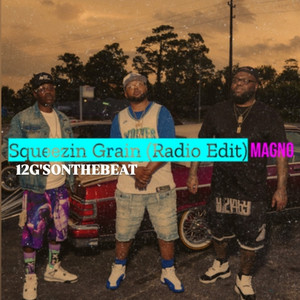 Magno - Squeezin Grain (Radio Edit)