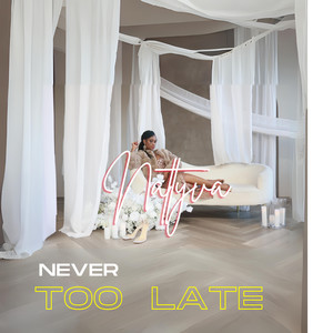 Never Too Late