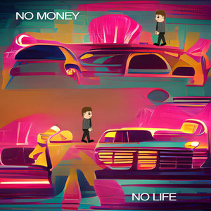 No Money No Life (Explicit)