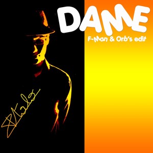 Dame (F-Man & Orb'S Edit)