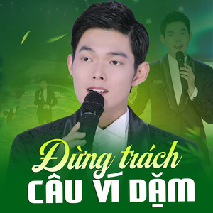 Đừng Trách Câu Ví Giặm