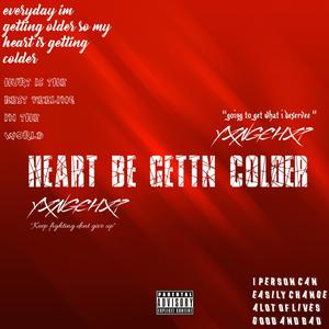 Heart Be GettN Colder! (Explicit)