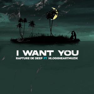 I WANT YOU (feat. Rapture De Deep)
