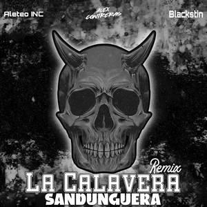 LA CALAVERA SANDUNGUERA (Remix)