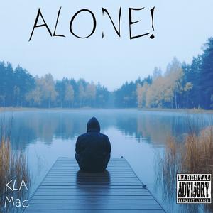 ALONE!