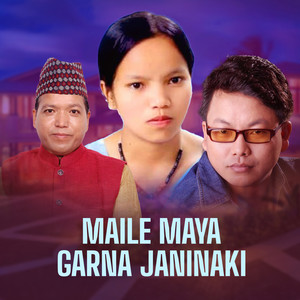 Maile Maya Garna Janinaki