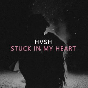 Stuck In My Heart