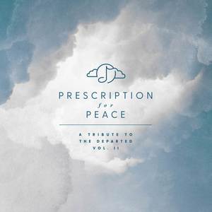 Prescription for Peace: A Tribute to the Departed Volume II