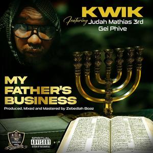 My Father's Business (feat. Judah Mathias 3rd, Gei Phive & Zebediah Boaz)