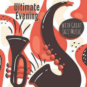 Ultimate Evening with Great Jazz Music