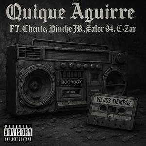 VIEJOS TIEMPOS (feat. Chente, Pinche Jr., Salor94 & C-Zar) (Explicit)