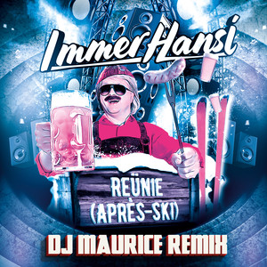Reünie(Après-Ski) (Dj Maurice Remix)