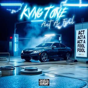 Act A Fool (Explicit)