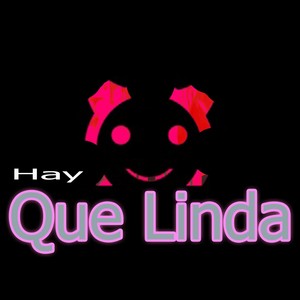 Hay Que Linda (Explicit)