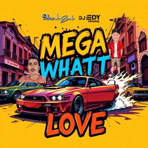 Mega Whatt Lovee (Dj André Zanella Remix|Explicit)
