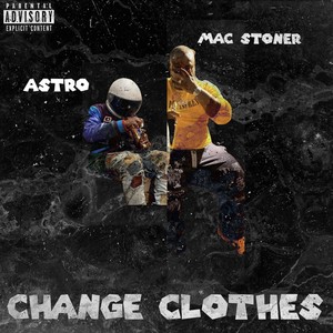 Change Clothes (feat. Astro) [Explicit]