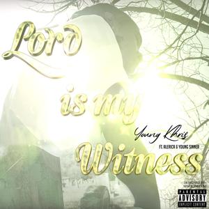 Lord Is My Witness (feat. Alerica & Young Sinner) [Explicit]