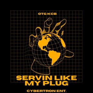 Servin Like My Plug Freestyle (Explicit)