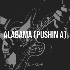Alabama (Pushin A) (Explicit)
