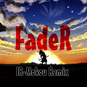 Alan Walker-Fade(IR_Mokou Remix)