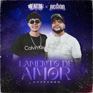 Lamento De Amor (feat. Grupo Reactor De San Luis Potosí)