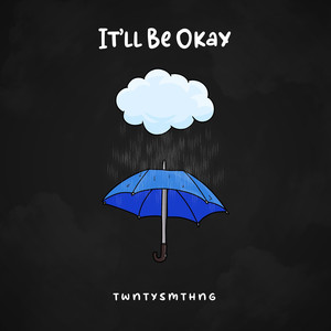 It’ll Be Okay (Explicit)