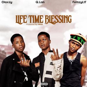 Life time blessings (feat. OLaxzy & Femzy_ltf) [Explicit]