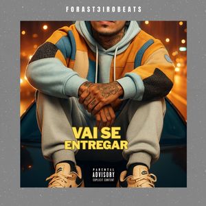 VAI SE ENTREGAR (Explicit)