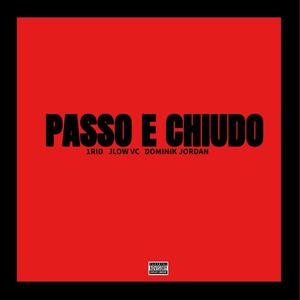 Passo e Chiudo (feat. Jlow VC & Dominik Jordan) (Explicit)
