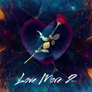 LOVE MORE 2 (Explicit)