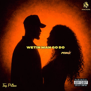 Wetin Man Go Do (Remix|Explicit)