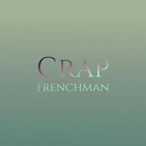 Crap Frenchman