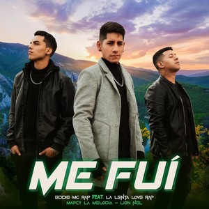 Me Fuí (feat. La Lenta Love Rap, Marcy la Melodia & Lion Nel) [Explicit]