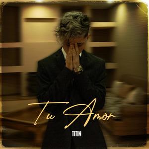 Tu Amor (Explicit)