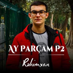 Ay Parçam P2 (feat. Dərviş)