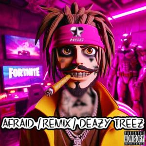 Afraid (REMIX|Explicit)
