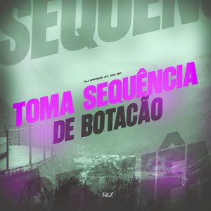 Toma Sequência de Botacão (Explicit)