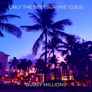 Only the Best Survive (O.B.S) (Explicit)