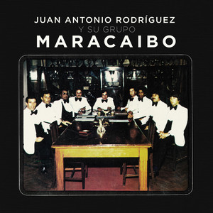 Juan Antonio Rodríguez y Su Grupo Maracaibo