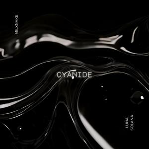 Cyanide (feat. Luna Solana) (Explicit)