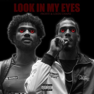 Look in My Eyes (feat. Loon Chapo) (Explicit)